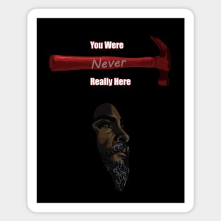 You Were Never Really Here Sticker